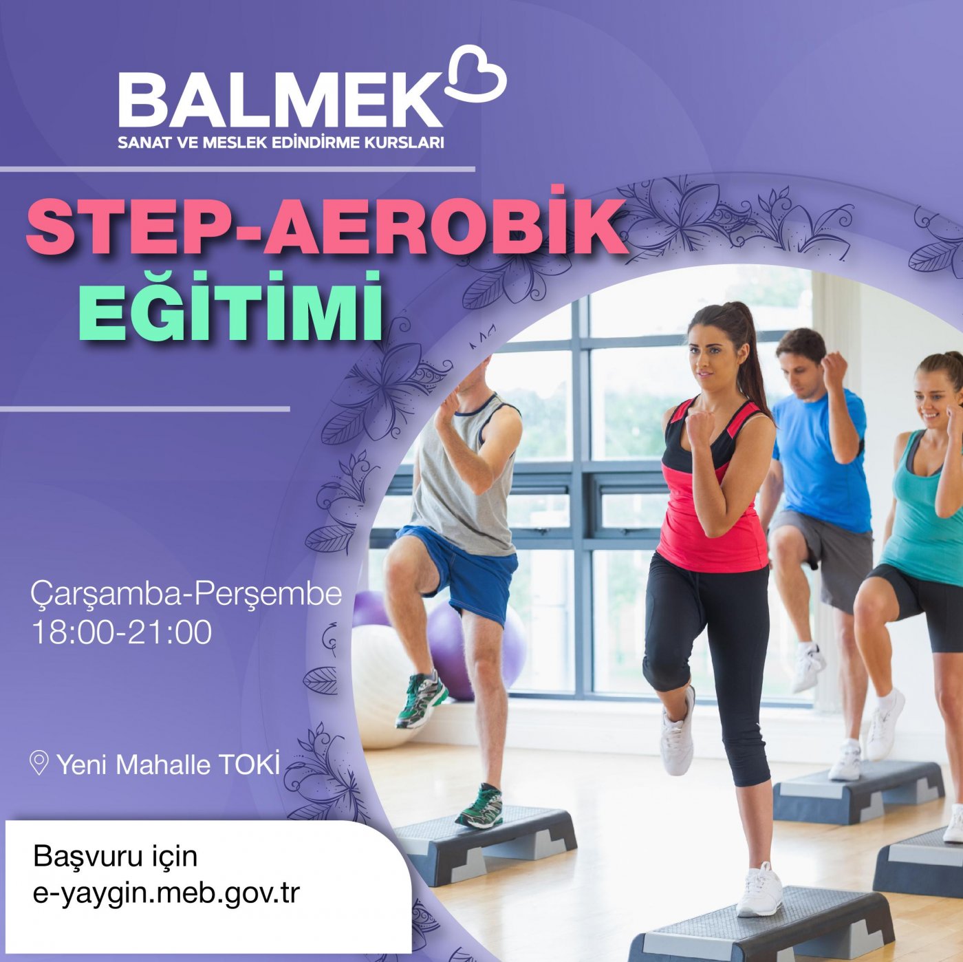 Step- Aerobik Eğitim-Akşam Grubu (18.00-21.00) Yeni Mahalle TOKİ