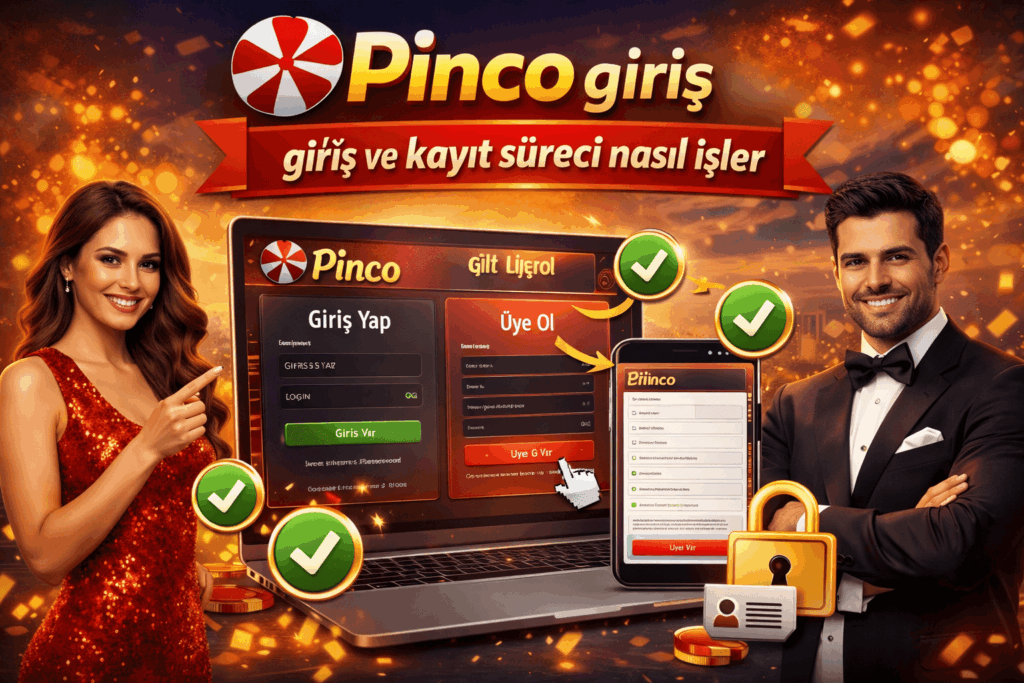 Pinco giriş ve kayıt süreci nasıl
